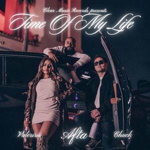 Time Of My Life (feat. Valeririi & Chuck) [Explicit]