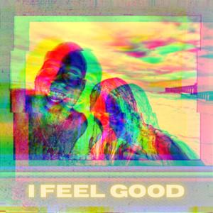 I Feel Good (feat. Ellese Ford) (Radio Edit)