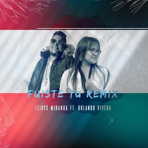 Fuiste Tu (Remix)