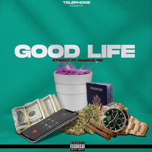 Good Life (feat. Famous Rio) [Explicit]