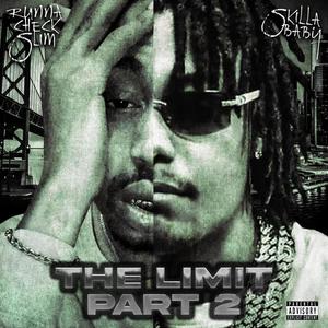 The limit part 2 (feat. Skilla baby) [Explicit]