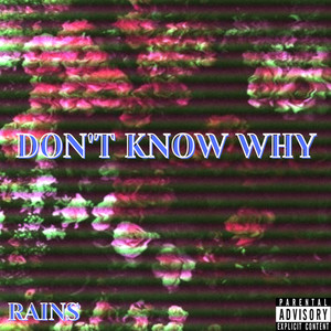 Don't Know Why (Explicit)