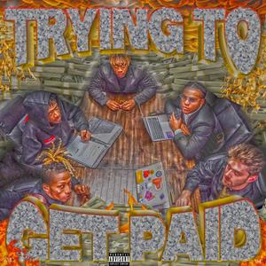 TRYING TO GET PAID (Explicit)