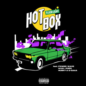 HOT BOX (feat. POWER WAVE, IKKEI, KURO, HUSKY & E-GAAA) [Explicit]