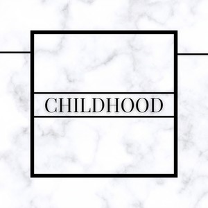 Childhood