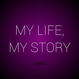 My LIFE, My STORY (Explicit)