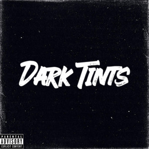 Dark Tints (Explicit)