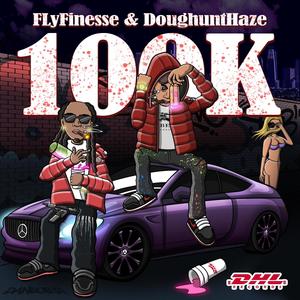 100k (feat. DoughuntHaze) (Explicit)