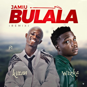 Jamiu Bulala (feat. Wizka) (Remix)