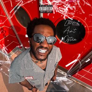 Love Aint Often (Explicit)