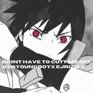 Didnt Have To Cutt Me Off (feat. BGZZ, RGZK by BGZZ, Ejrizzle, KD6YoungBoy & SheSheProductions) (Explicit)