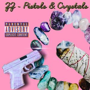 Pistols & Crystals (Explicit)