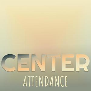 Center Attendance