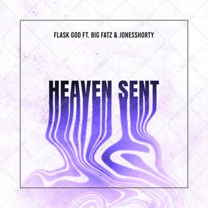 Heaven Sent (feat. JonesShorty & Big Fatz) (Explicit)