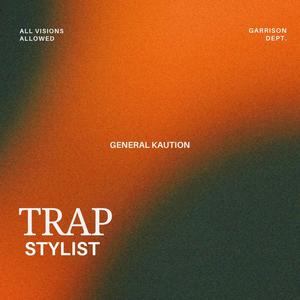 Trap Stylist (Freestyle) (Explicit)