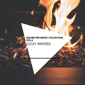 Cozy Winters - Nature Fire Music Collection, Vol.6