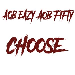 Choose (feat. AOB Fifty) [Explicit]