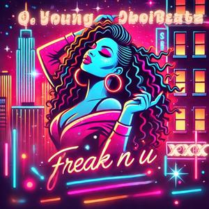 Freak N U (feat. JBoiBeatz) (Explicit)