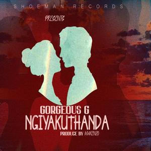 Ngiyakuthanda (feat. Gorgeous G) [Explicit]