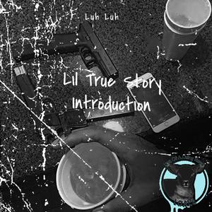 Luh True Story Intro (Explicit)