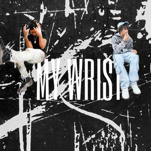 My Wrist (feat. Maurii2Gnarly) (Explicit)