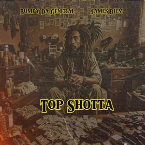 Top Shotta (feat. Bumpy Da General) (Explicit)