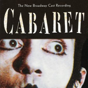 Cabaret The New Broadway Cast Recording