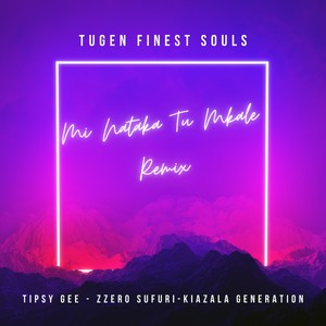 Mi Nataka Tu Mkale (Remix|Explicit)