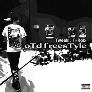 oTd freesTyle (feat. Official T-Rob) (Explicit)