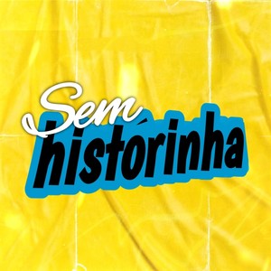 Sem Historinha (Explicit)