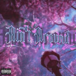 Ain't Around (feat. OT Yousef & austjrech) [Explicit]