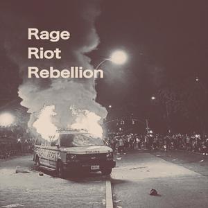 Rage Riot Rebellion (Explicit)