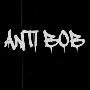 Anti Bob (Explicit)