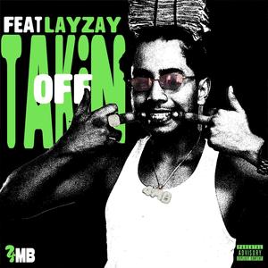 Takin off (feat. Layzay) [Explicit]