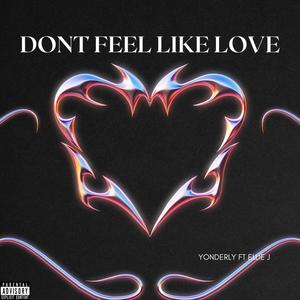 Dont Feel Like Love (feat. ELLIE J) (Explicit)