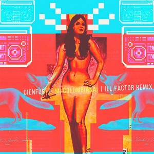 Mi Colombiana (Ill Factor Remix)