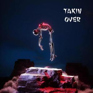 Takin Over (Explicit)