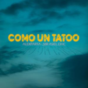 Como Un Tatoo (feat. Alexparta)