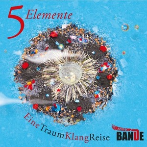 5 Elemente. Eine Traumklangreise