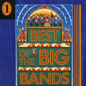 Best of the Big Bands, Vol. 1