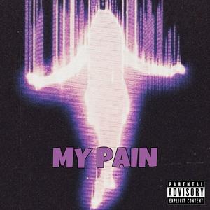 MY PAIN (Explicit)
