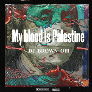 My Blood Is Palestine (Explicit)