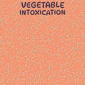 Vegetable Intoxication