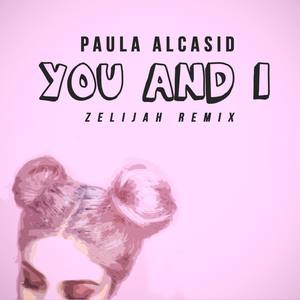 You And I (Zelijah Remix)