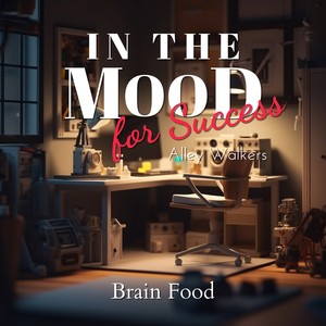 In the Mood for Success - Brain Food