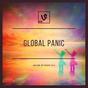 Global Panic (Abysm Of Night Mix)