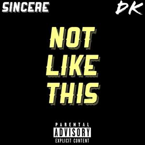 Not Like This (Explicit)