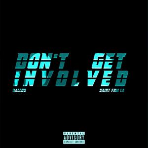 Don't Get Involved (feat. Saint Frm LA) [Explicit]