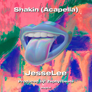 Shakin (Acapella) [Explicit]