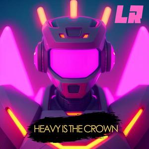 Heavy is the Crown